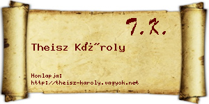 Theisz Károly névjegykártya